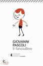 PASCOLI GIOVANNI, Il fanciullino