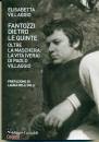 ELISABETTA VILLAGGIO, Fantozzi dietro le quinte Oltre la maschera
