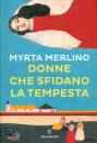 MERLINO MYRTA, Donne che sfidano la tempesta