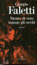 GIORGIO FALETTI, Niente di vero tranne gli occhi
