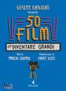 TORNATORE GIUSEPPE C, 50 film per diventare grandi