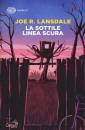 LANSDALE, La sottile linea scura