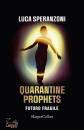 SPERANZONI LUCA, Quarantine Prophets Futuro fragile