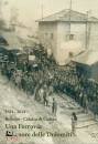 AICS, 1914 - 2014 Belluno - Calanzo Una ferrovia