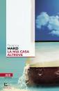 MARZI FEDERICA, La mia casa altrove