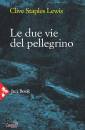 LEWIS CLIVE STAPLES, Le due vie del pellegrino
