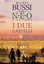 BUSSI MICHEL, I due castelli NEO libro 2