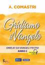 COMASTRI ANGELO, Gridiamo al Vangelo Omelie sui Vangeli festivi C