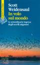 WEIDENSAUL SCOTT, In volo sul mondo Le straordinarie imprese ...