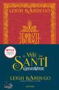 BARDUGO LEIGH, Le vite dei santi. Grishaverse
