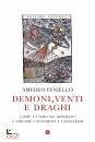 FENIELLO AMEDEO, Demoni, venti e draghi Come l