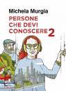 MURGIA MICHELA, Persone che devi conoscere Vol. 2