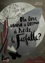 MARCONI SARA, Ma dove vanno a dormire di notte le farfalle?