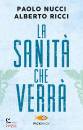 NUCCI PAOLO - RICCI, La sanit� che verr�