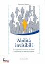 SANAVIO FRANCESCO�, Abilit� invisibili Le competenze trasversali ...