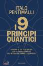 PENTIMALLI ITALO, I 9 principi quantici