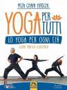 HIRSCHL META CHAYA, Yoga per tutti Lo yoga per ogni et� Guida pratica