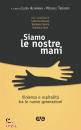 AVE EDIZIONI, Siamo le nostre mani Violenza e ospitalit�