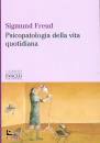 FREUD SIGMUND, Psicopatologia della vita quotidiana