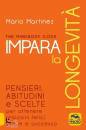 MARTINEZ MARIO, Impara la longevit� The mindbody code nuova ediz.