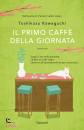 KAWAGUCHI TOSHIKAZU, Il primo caff� della giornata