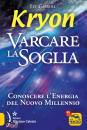 CARROLL LEE, Kryon Varcare la soglia Conoscere l