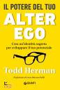 TODD HERMAN, Il potere del tuo alter ego