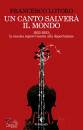 LOTORO FRANCESCO, Un canto salver� il mondo 1933-1953:le partiture