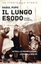 Pupo Raoul, Il lungo esodo Istria: le persecuzioni, le foibe,
