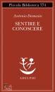 DAMASIO ANTONIO, Sentire e conoscere Storia delle menti coscienti