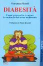 MORELLI FRANCESCO, Diabesit� Come prevenire e curare la malattia ...