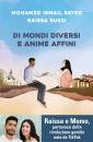 MOHAMED ISMAIL B., Di mondi diversi e anime affini