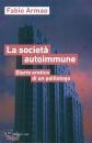 ARMAO FABIO, Societ� autoimmune Appunti eretici di ...
