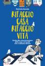 BURATO PATRIZIA, Rifaccio casa, rifaccio vita Guida alla ...