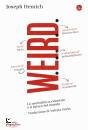 HENRICH JOSEPH, WEIRD La mentalit� occidentale e il futuro del...