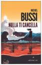 BUSSI MICHEL, Nulla ti cancella