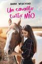 WEDEKIND ANNIE, Un cavallo tutto mio