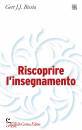BIESTA GERT J.J., Riscoprire l