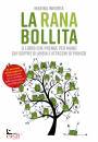 INNORTA MARINA, La rana bollita Il libro che prende per mano chi