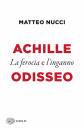 NUCCI MATTEO, Achille e odisseo