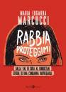 MARCUCCI MARIA E., Rabbia proteggimi Dalla Val di Susa al Kurdistan