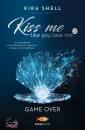 SHELL KIRA, Kiss me like you love me 3: game over