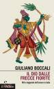BOCCALI GIULIANO, Il dio dalle frecce fiorite Miti e leggende ...