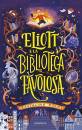 NOLOT PASCALINE, Eliott e la biblioteca favolosa