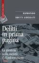 BRUTI LIBERATI E., Delitti in prima pagina La giustizia nella societ�