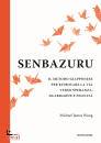 WONG MICHAEL JAMES, Senbazuru Il metodo giapponese per ritrovare ...