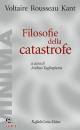 VOLTAIRE - ROUSSEAU, Filosofie della catastrofe
