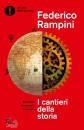 RAMPINI FEDERICO, I cantieri della storia Ripartire, ricostruire,...