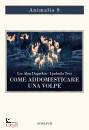 DUGATKIN LEE - TRUT, Come addomesticare una volpe