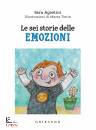 AGOSTINI SARA, Le sei storie delle emozioni